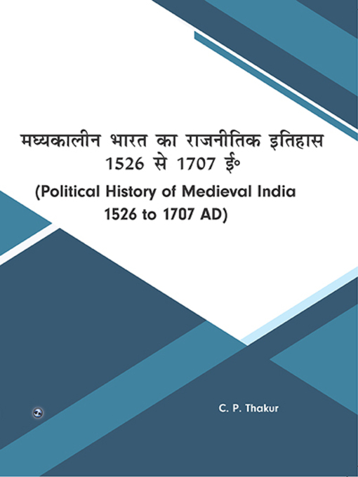 Title details for Madhyakalin Bharat ka Rajinitik Itihas 1526-1707 AD by C.P. Thakur - Available